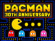 Pacman 30th Anniversary