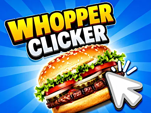 Whopper Clicker